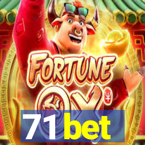 71 bet